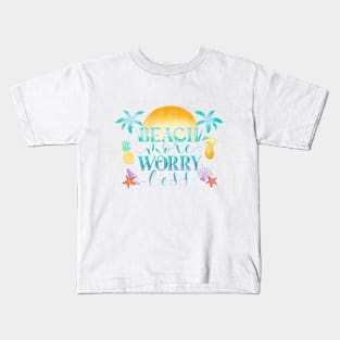 Beach More. Worry Less. Kids T-Shirt